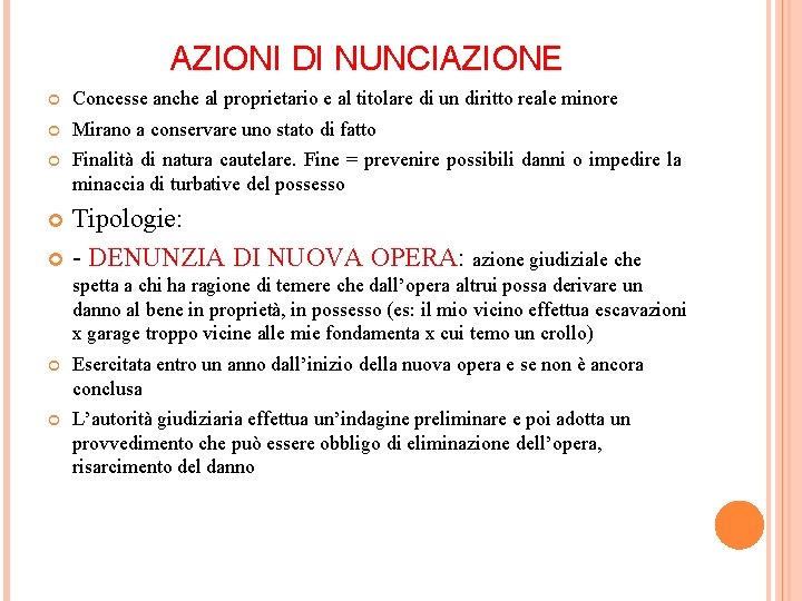 AZIONI DI NUNCIAZIONE Concesse anche al proprietario e al titolare di un diritto reale AZIONI DI NUNCIAZIONE Concesse anche al proprietario e al titolare di un diritto reale