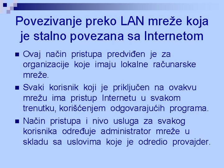 Povezivanje preko LAN mreže koja je stalno povezana sa Internetom n n n Ovaj Povezivanje preko LAN mreže koja je stalno povezana sa Internetom n n n Ovaj