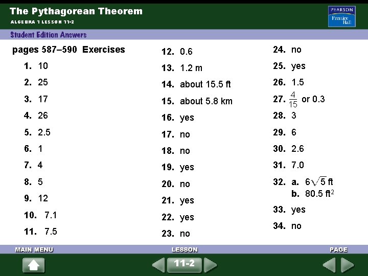 The Pythagorean Theorem ALGEBRA 1 LESSON 11 -2 pages 587– 590 Exercises 12. 0.