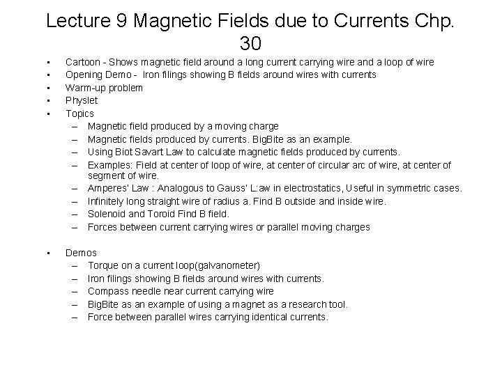Lecture 9 Magnetic Fields due to Currents Chp. 30 • • • Cartoon - Lecture 9 Magnetic Fields due to Currents Chp. 30 • • • Cartoon -