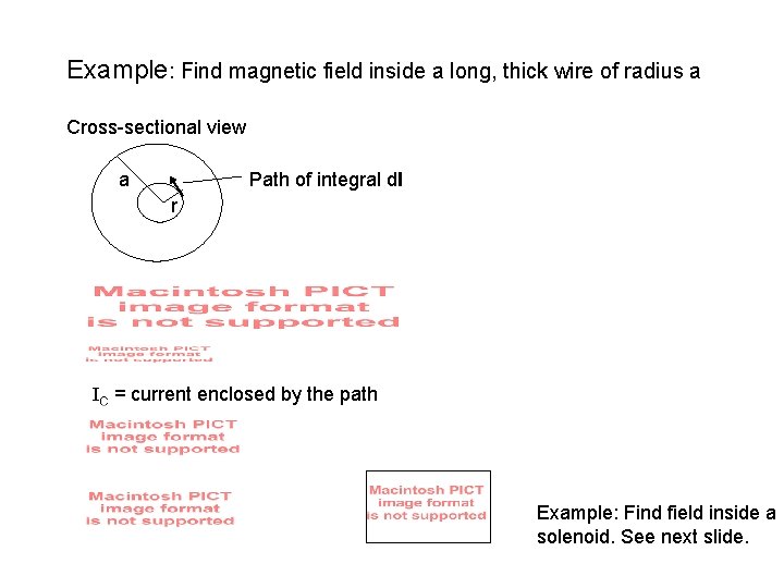 Example: Find magnetic field inside a long, thick wire of radius a Cross-sectional view Example: Find magnetic field inside a long, thick wire of radius a Cross-sectional view