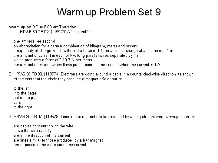 Warm up Problem Set 9 Warm up set 9 Due 8: 00 am Thursday Warm up Problem Set 9 Warm up set 9 Due 8: 00 am Thursday