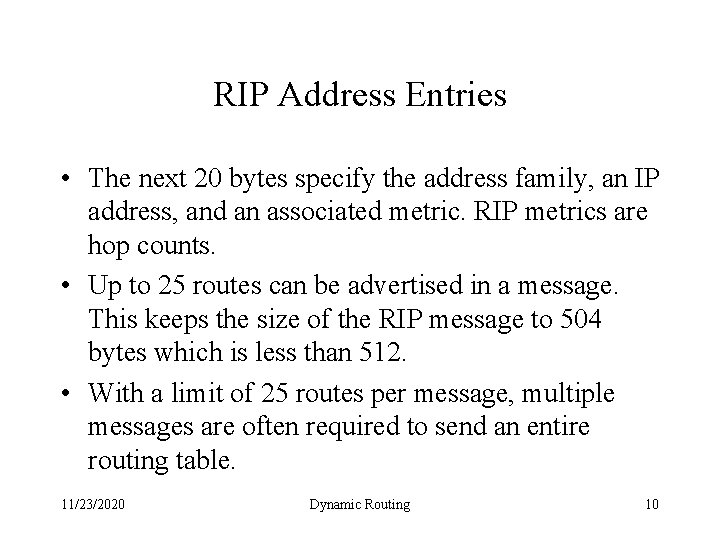RIP Address Entries • The next 20 bytes specify the address family, an IP