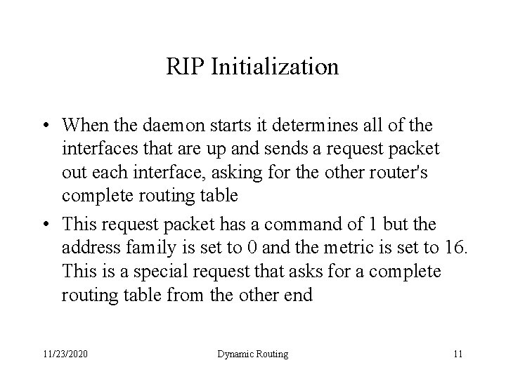 RIP Initialization • When the daemon starts it determines all of the interfaces that