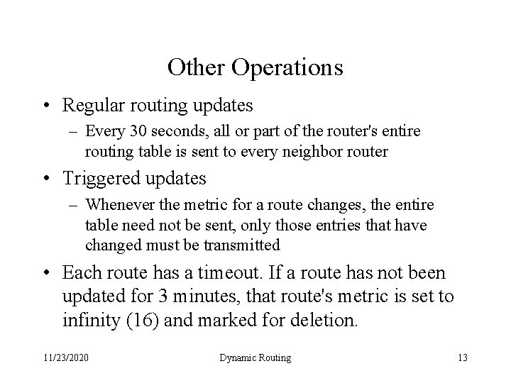 Other Operations • Regular routing updates – Every 30 seconds, all or part of