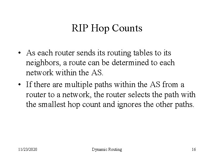 RIP Hop Counts • As each router sends its routing tables to its neighbors,
