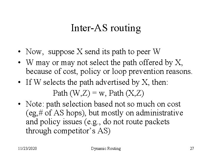 Inter-AS routing • Now, suppose X send its path to peer W • W