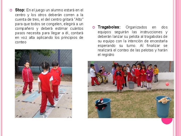  Stop: En el juego un alumno estará en el centro y los otros