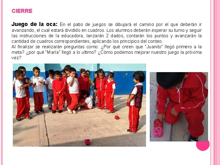 CIERRE Juego de la oca: En el patio de juegos se dibujará el camino