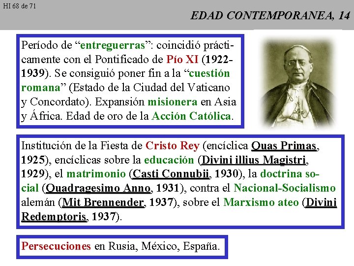HI 68 de 71 EDAD CONTEMPORANEA, 14 Período de “entreguerras”: coincidió prácticamente con el HI 68 de 71 EDAD CONTEMPORANEA, 14 Período de “entreguerras”: coincidió prácticamente con el