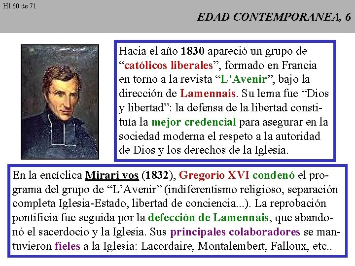HI 60 de 71 EDAD CONTEMPORANEA, 6 Hacia el año 1830 apareció un grupo HI 60 de 71 EDAD CONTEMPORANEA, 6 Hacia el año 1830 apareció un grupo