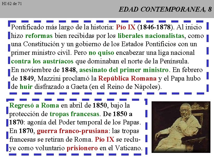 HI 62 de 71 EDAD CONTEMPORANEA, 8 Pontificado más largo de la historia: Pío HI 62 de 71 EDAD CONTEMPORANEA, 8 Pontificado más largo de la historia: Pío
