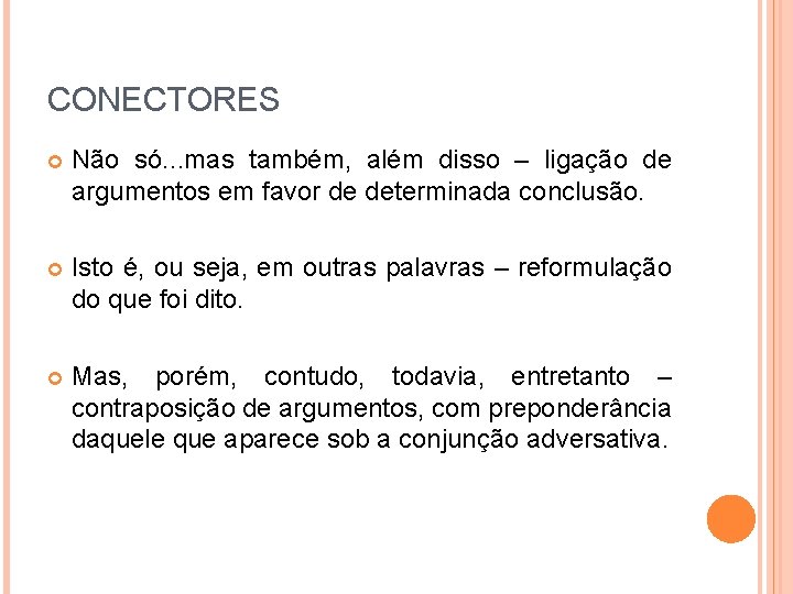 CONECTORES Não só. . . mas também, além disso – ligação de argumentos em