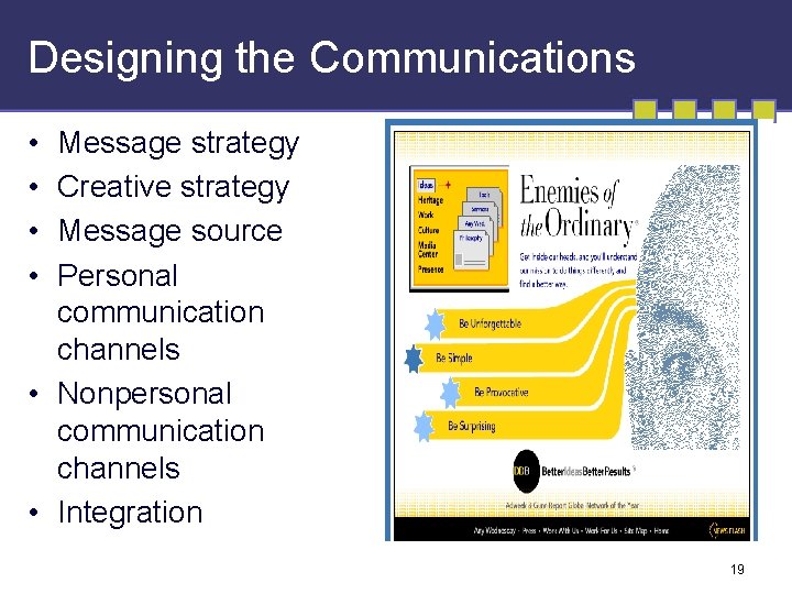 Designing the Communications • • Message strategy Creative strategy Message source Personal communication channels Designing the Communications • • Message strategy Creative strategy Message source Personal communication channels