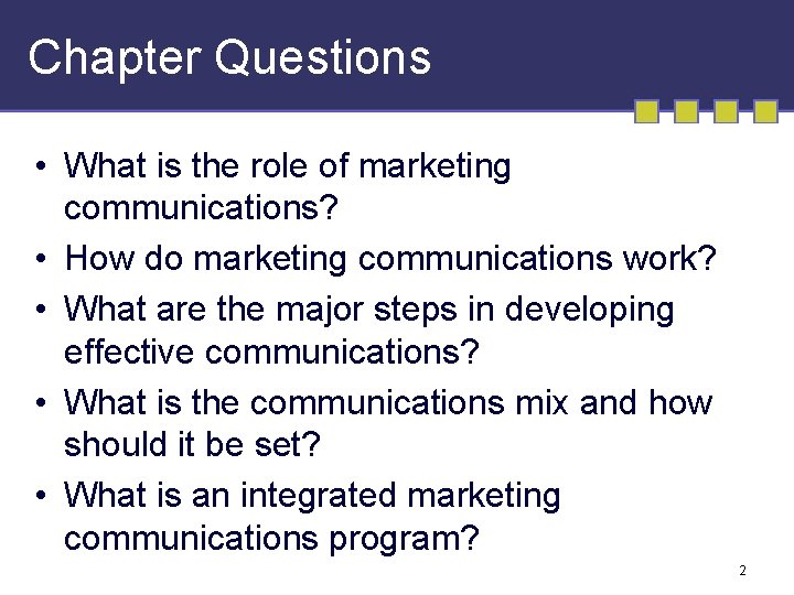 Chapter Questions • What is the role of marketing communications? • How do marketing Chapter Questions • What is the role of marketing communications? • How do marketing