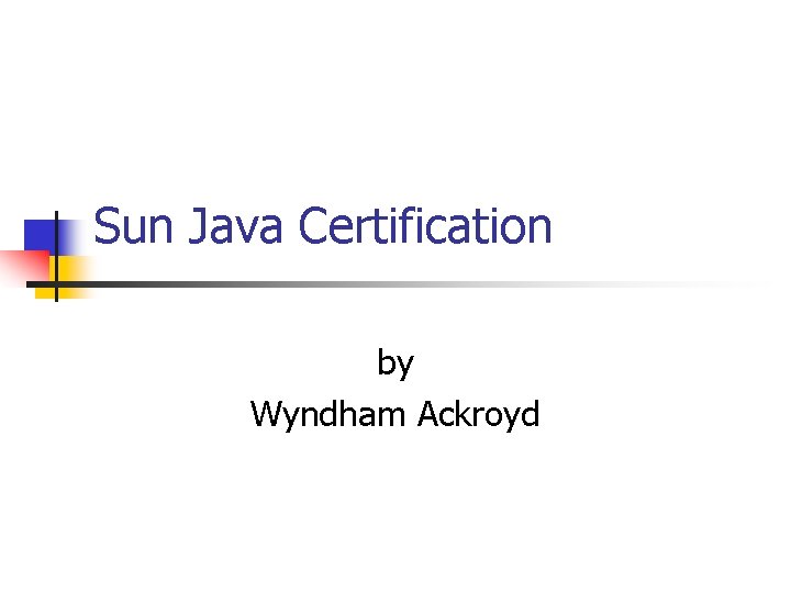 Sun Java Certification by Wyndham Ackroyd 
