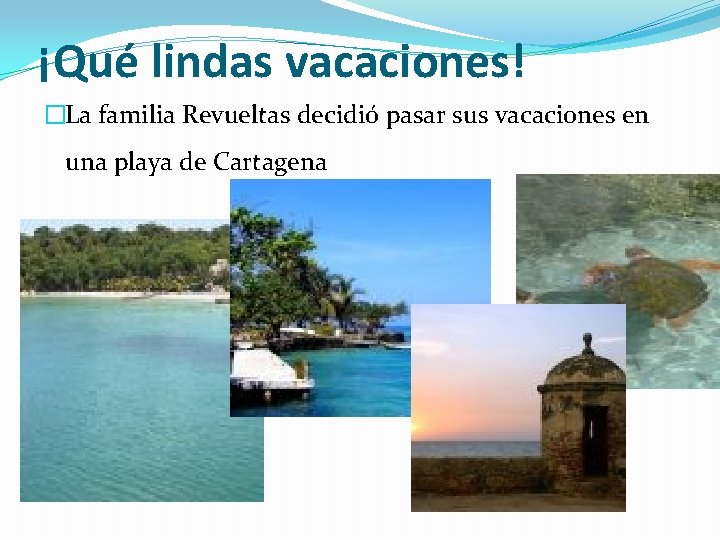 ¡Qué lindas vacaciones! �La familia Revueltas decidió pasar sus vacaciones en una playa de