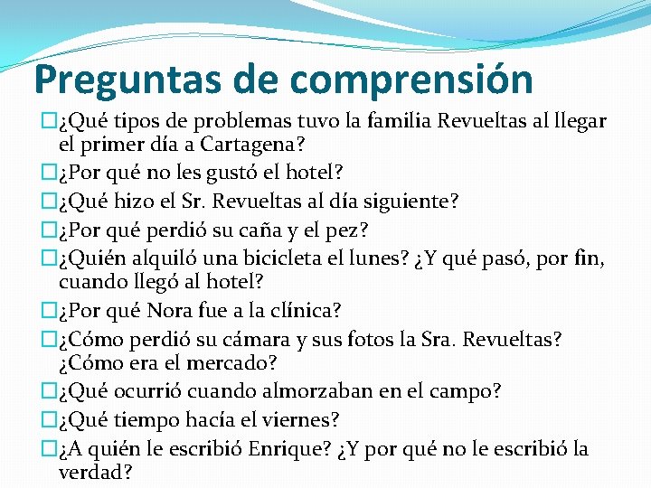 Preguntas de comprensión �¿Qué tipos de problemas tuvo la familia Revueltas al llegar el