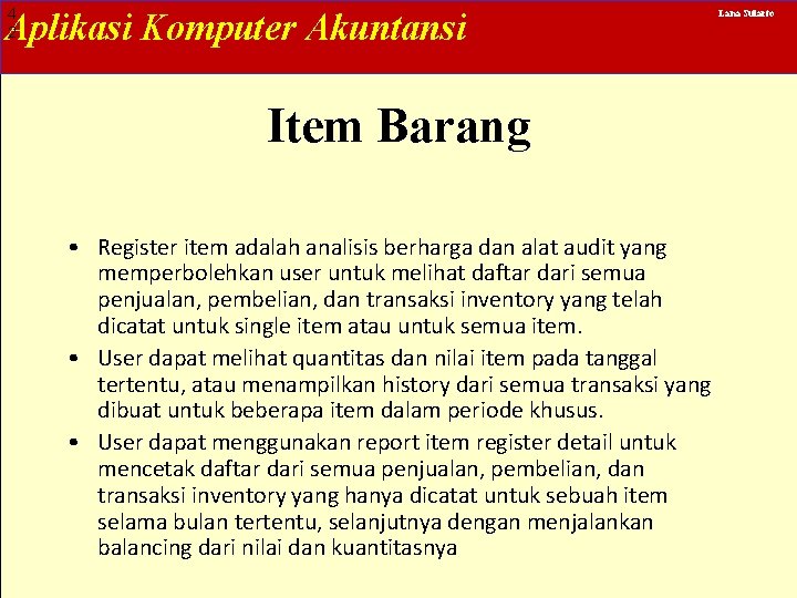 4 2 Aplikasi Komputer Akuntansi Item Barang • Register item adalah analisis berharga dan