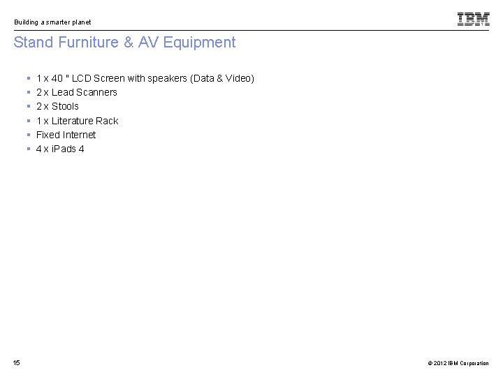 Building a smarter planet Stand Furniture & AV Equipment § § § 15 1