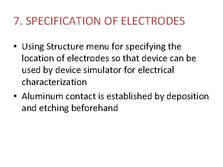 7. SPECIFICATION OF ELECTRODES • Using Structure menu for specifying the location of electrodes