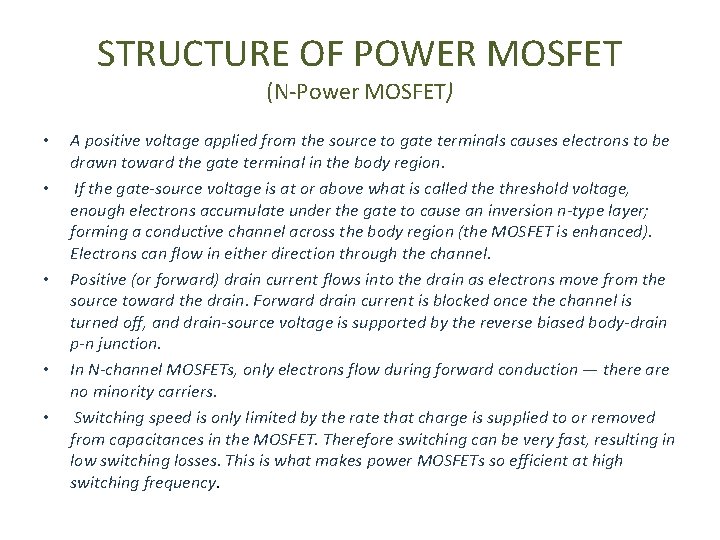 STRUCTURE OF POWER MOSFET (N-Power MOSFET) • • • A positive voltage applied from