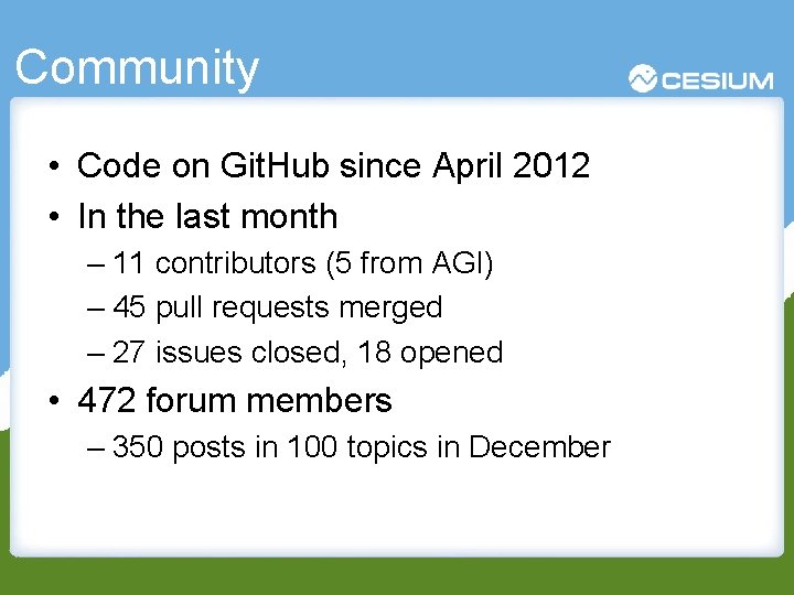 Community • Code on Git. Hub since April 2012 • In the last month