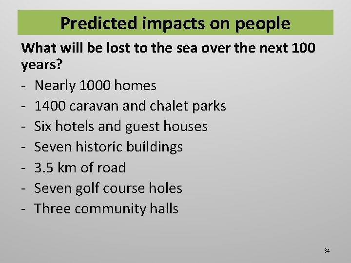 Predicted impacts on people What will be lost to the sea over the next