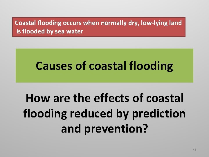 Coastal flooding occurs when normally dry, low-lying land is flooded by sea water Causes