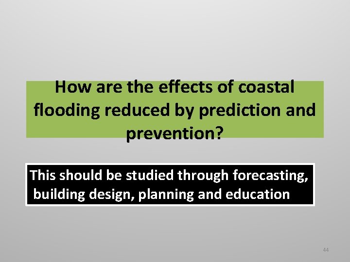 How are the effects of coastal flooding reduced by prediction and prevention? This should