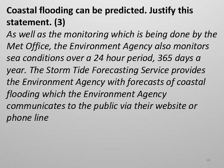 Coastal flooding can be predicted. Justify this statement. (3) As well as the monitoring