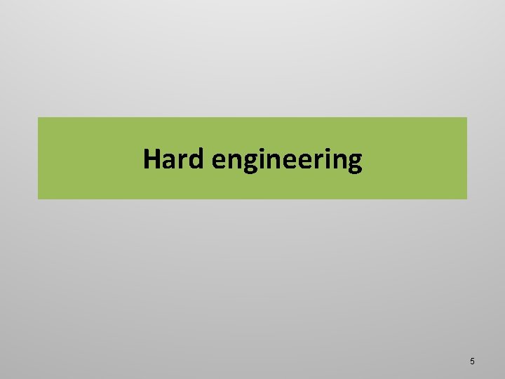 Hard engineering 5 