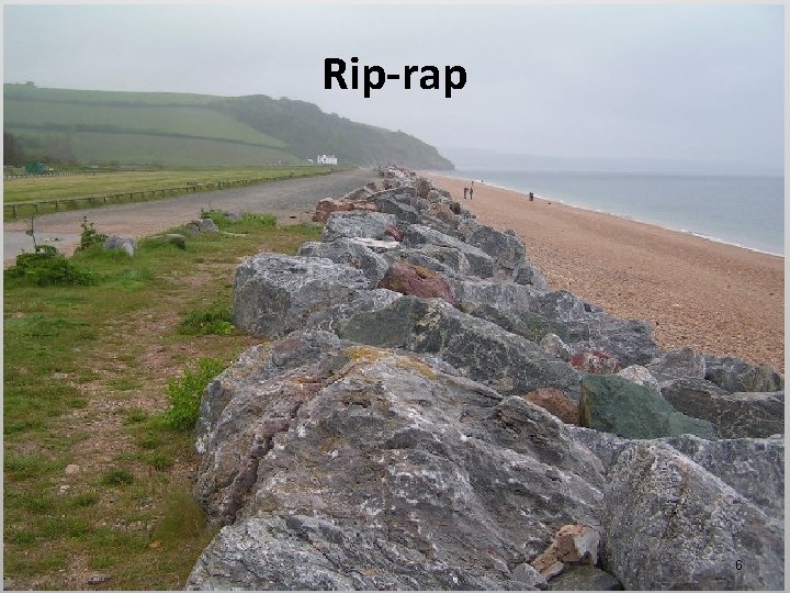 Rip-rap 6 