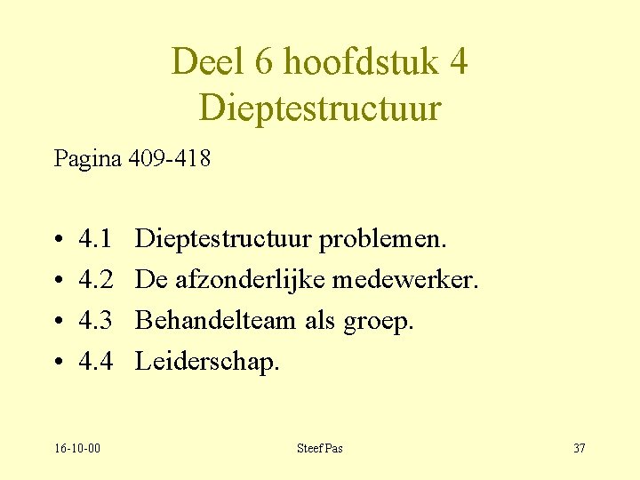 Deel 6 hoofdstuk 4 Dieptestructuur Pagina 409 -418 • • 4. 1 4. 2