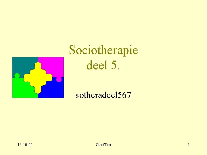 Sociotherapie deel 5. sotheradeel 567 16 -10 -00 Steef Pas 4 