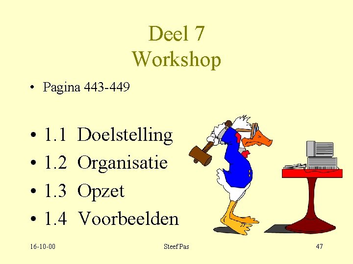 Deel 7 Workshop • Pagina 443 -449 • • 1. 1 1. 2 1.