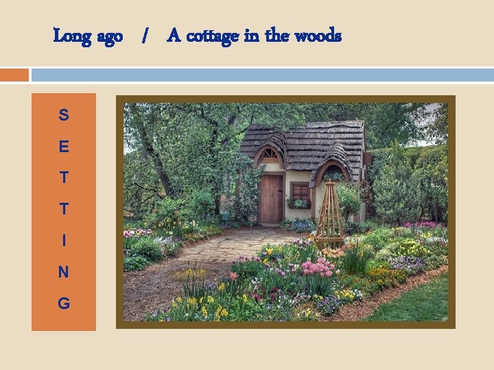 Long ago / A cottage in the woods S E T T I N