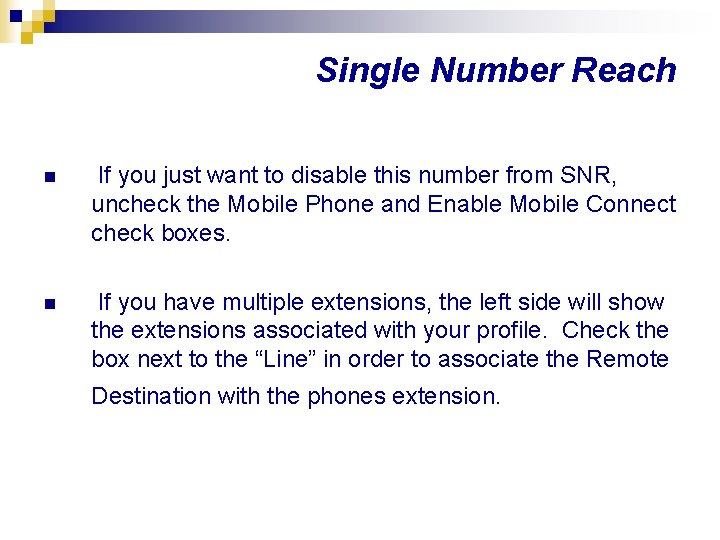 Single Number Reach n If you just want to disable this number from SNR,