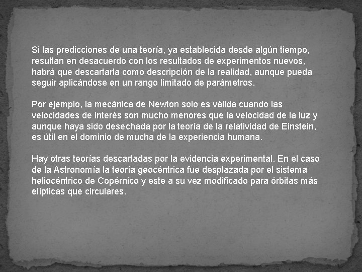 Si las predicciones de una teoría, ya establecida desde algún tiempo, resultan en desacuerdo