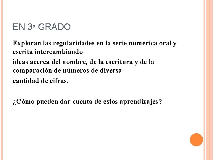 EN 3º GRADO Exploran las regularidades en la serie numérica oral y escrita intercambiando