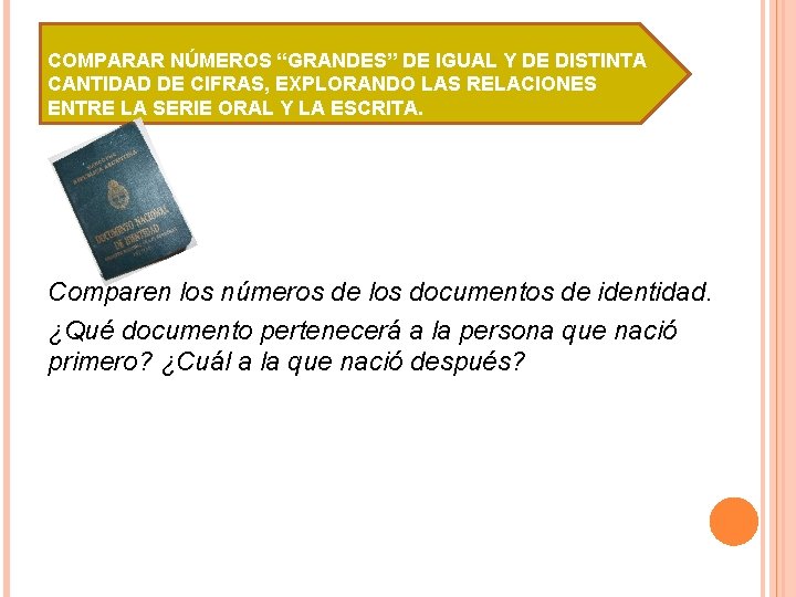 COMPARAR NÚMEROS “GRANDES” DE IGUAL Y DE DISTINTA CANTIDAD DE CIFRAS, EXPLORANDO LAS RELACIONES