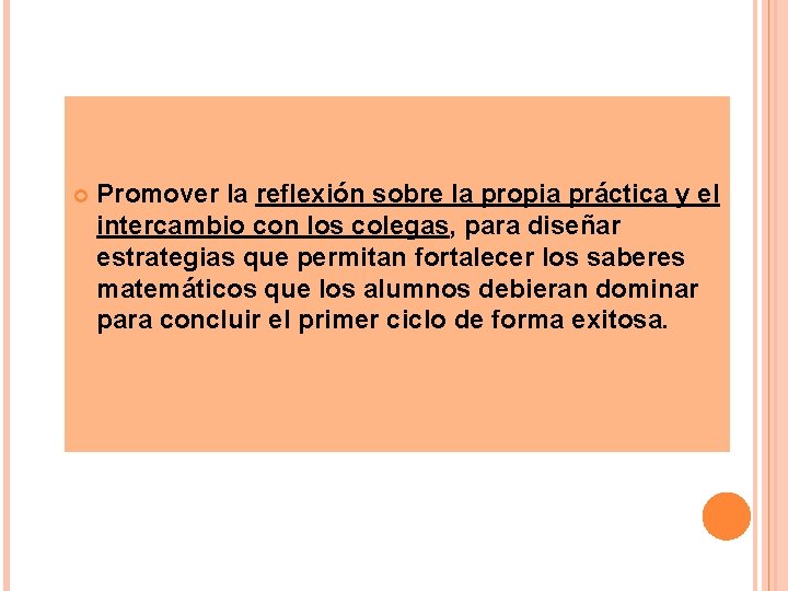  Promover la reflexión sobre la propia práctica y el intercambio con los colegas,