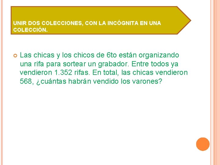 UNIR DOS COLECCIONES, CON LA INCÓGNITA EN UNA COLECCIÓN. Las chicas y los chicos