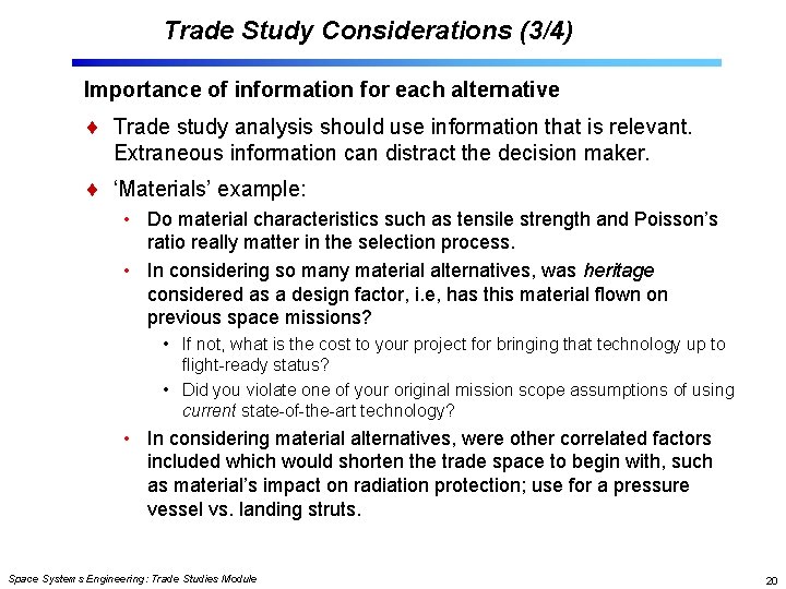 Trade Study Considerations (3/4) Importance of information for each alternative Trade study analysis should