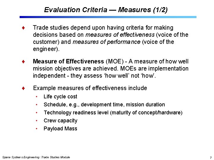 Evaluation Criteria — Measures (1/2) Trade studies depend upon having criteria for making decisions