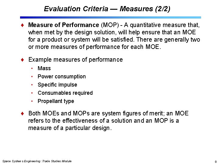 Evaluation Criteria — Measures (2/2) Measure of Performance (MOP) - A quantitative measure that,