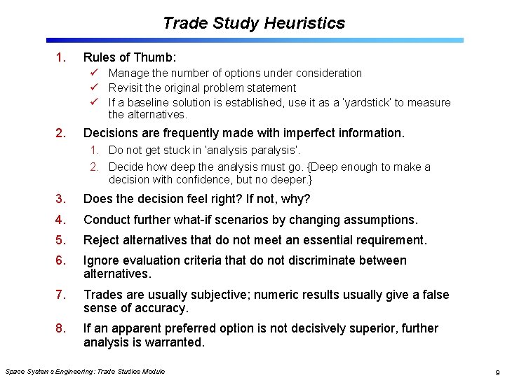 Trade Study Heuristics 1. Rules of Thumb: ü Manage the number of options under