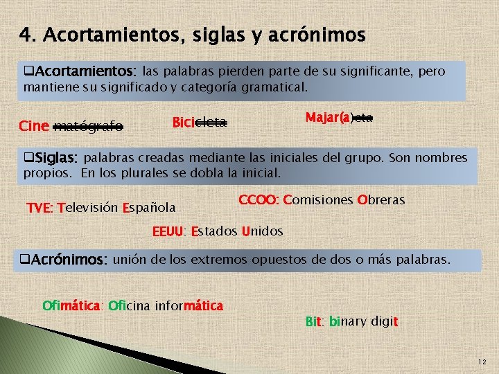 4. Acortamientos, siglas y acrónimos q. Acortamientos: las palabras pierden parte de su significante,
