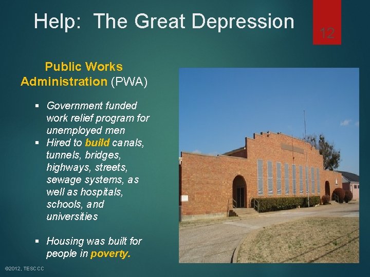 Help: The Great Depression Public Works Administration (PWA) § Government funded work relief program