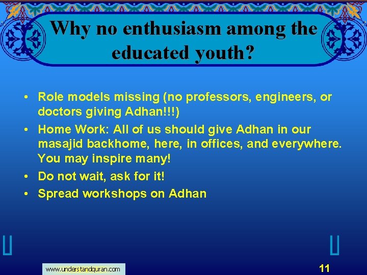 Why no enthusiasm among the educated youth? • Role models missing (no professors, engineers,